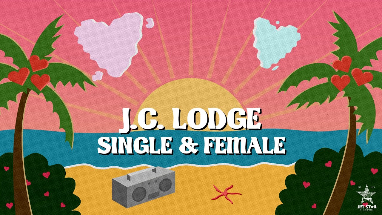 J.C. Lodge - Single & Female (Official Audio) | Jet Star Music