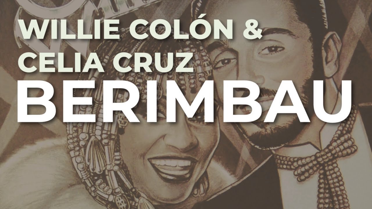 Willie Col&oacute;n & Celia Cruz - Berimbau (Audio Oficial)