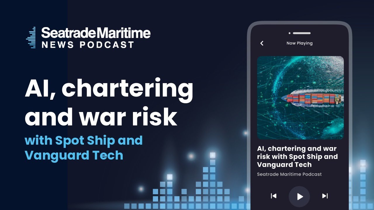 In Conversation: AI, Chartering, and War Risk with Spot Ship and Vanguard Tech