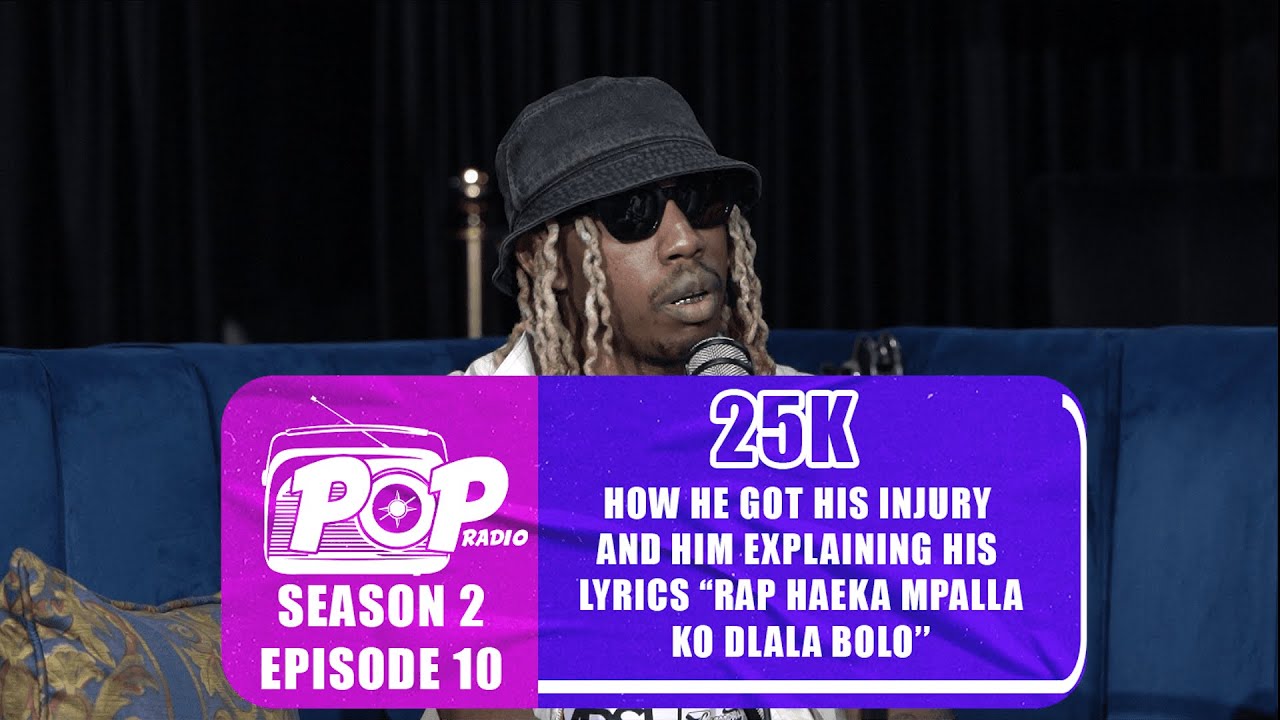 POPradio S2E10 - 25K - Music, Pitori, Pheli Makaveli, Getting in the Game, SA Hip Hop, features