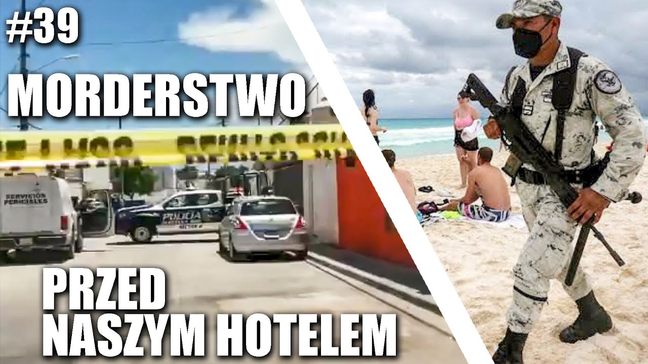 MOCNE! Ciemna strona Cancun - Strzelanina przed naszym hotelem - Meksyk