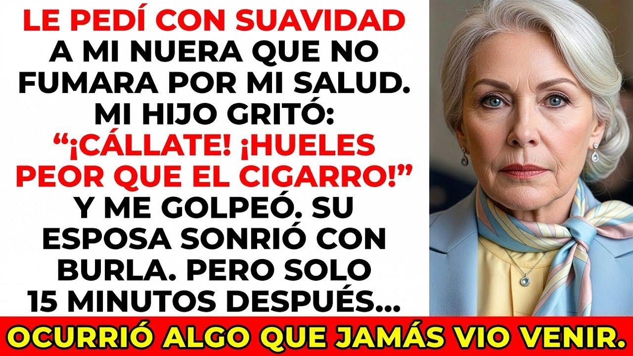Mi nuera me llamó “vieja apestosa” por pedir a mi hijo que dejara de fumar… y él me mandó callar…