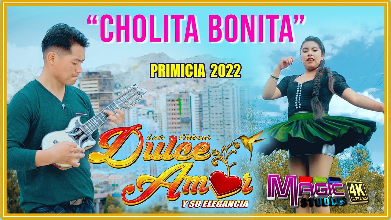 DULCE AMOR Willy Ojeda - cholita bonita [OFICIAL 4K] MAGIC STUDIOS Bolivia 2022