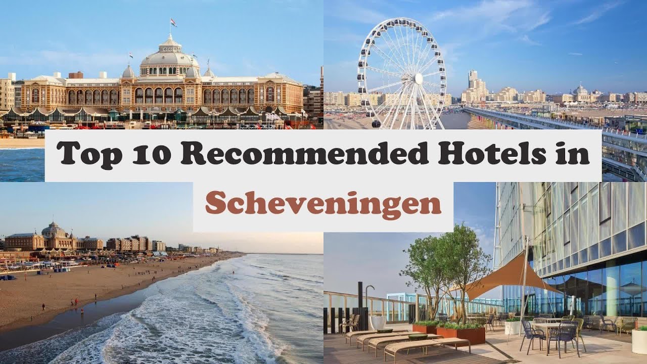 Top 10 Recommended Hotels In Scheveningen | Best Hotels In Scheveningen