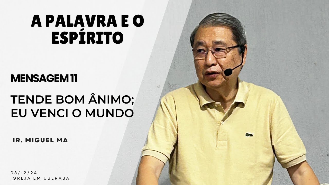 11. Tende bom ânimo; Eu venci o mundo | Miguel Ma