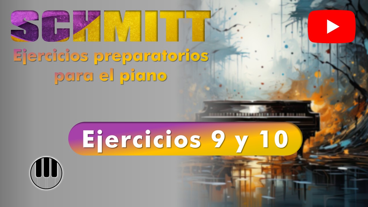 Ejercicios para piano, SCHMITT 9 y 10.
