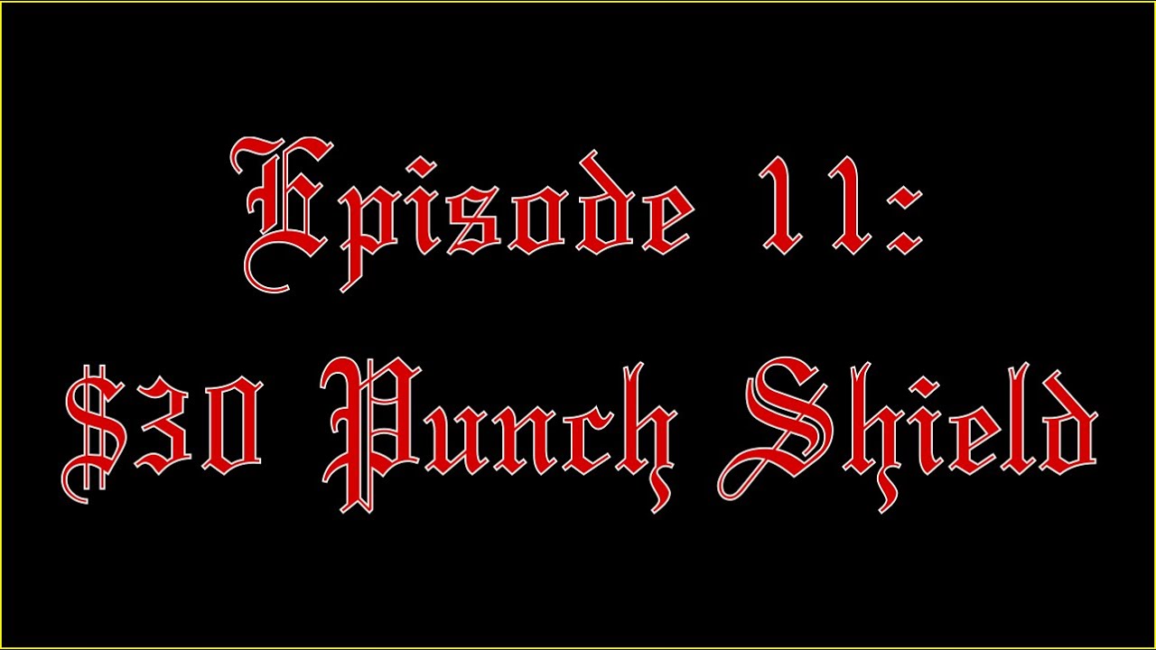 Week 11 - $30 Punch Shield