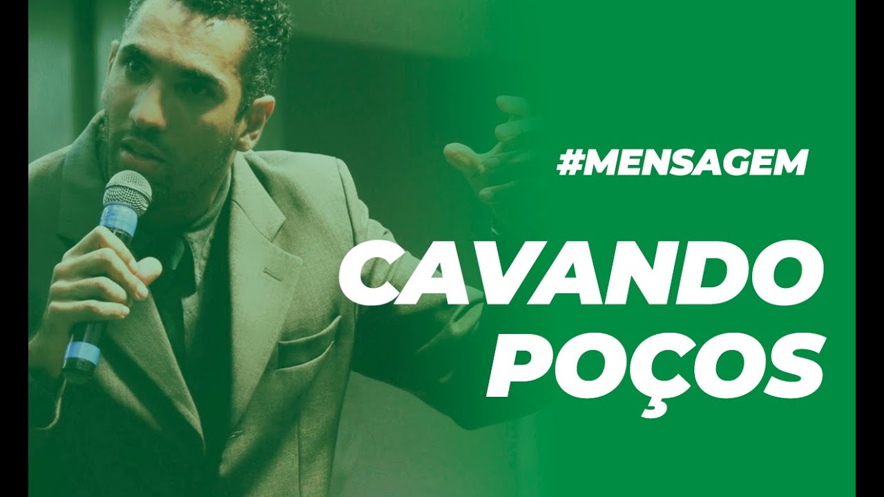 #MENSAGEM PASTOR ANDRÉ SILVA - CAVANDO POÇOS