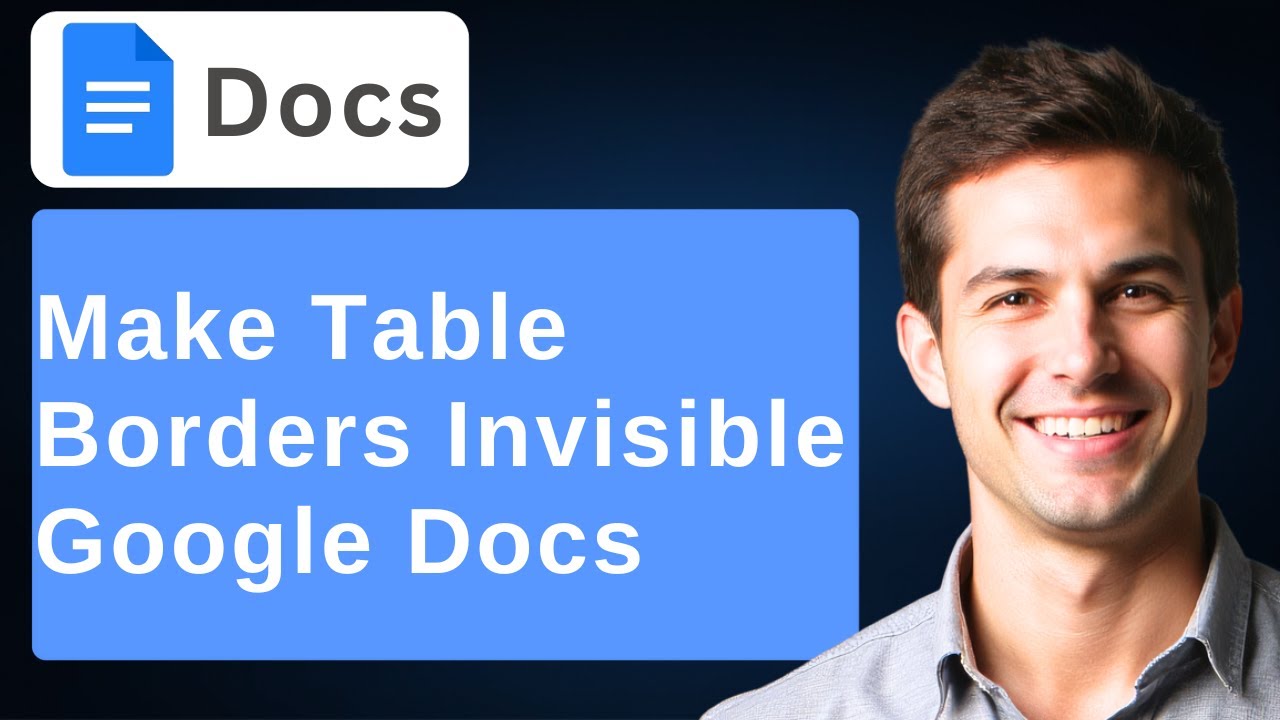 How To Make Table Borders Invisible In Google Docs : Google User Tips [2026 Guide]