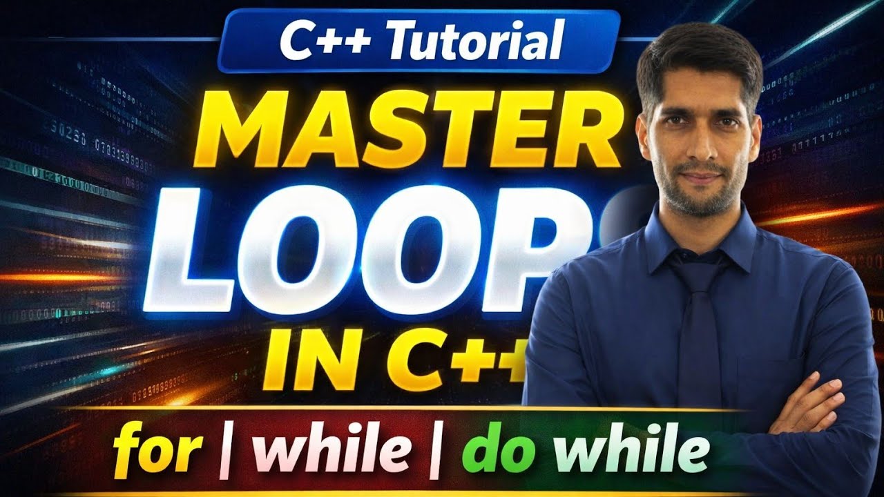 Loops in C++ Explained in Hindi | for Loop, while Loop, do while Loop with Examples | C++ Tutorial
