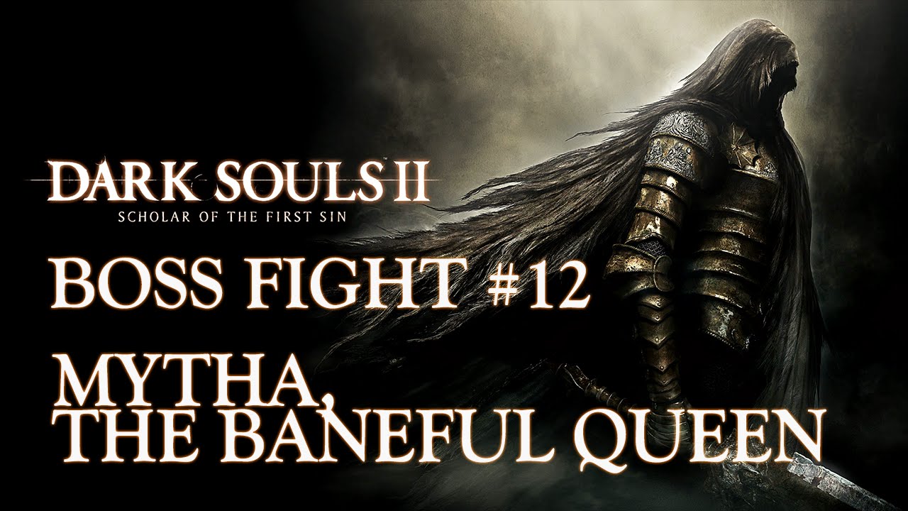 Dark Souls II: Scholar of the First Sin | Mytha, the Baneful Queen | Boss Fight #12 | 1080p60FPS