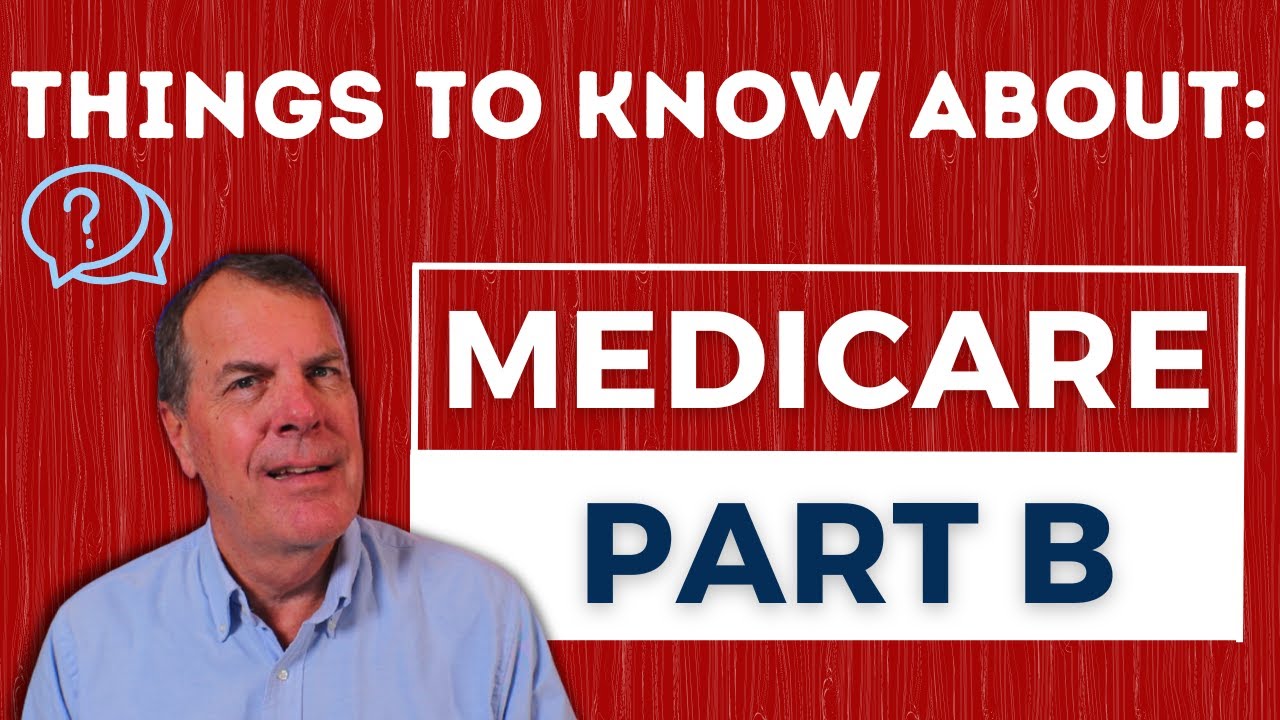 3 Things to Know About Medicare Part B - Important!