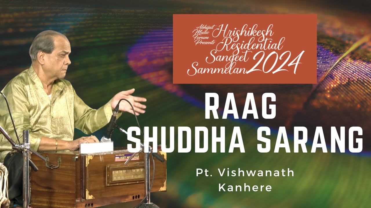 Raag Shuddha Sarang | Pt Vishwanath Kanhere | Hrishikesh Residential Sangeet Sammelan 2024