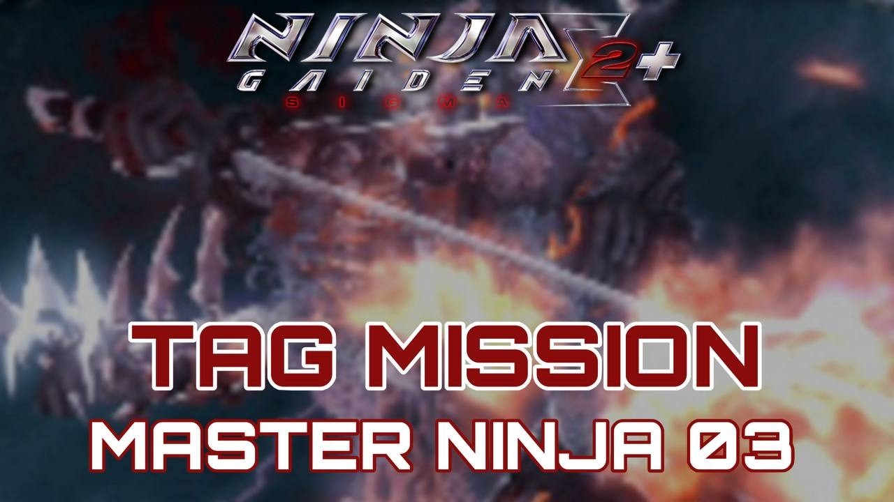 NINJA GAIDEN SIGMA 2 PLUS - Tag Mission - Master Ninja 3