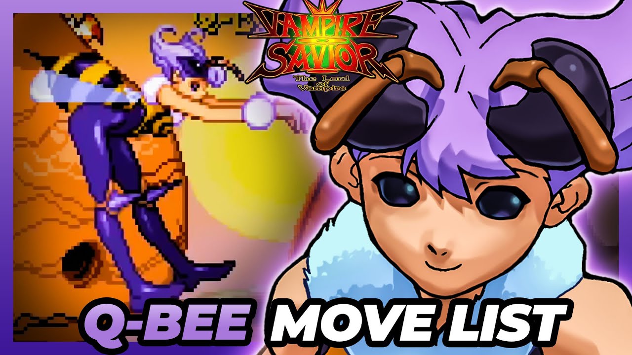 Q-BEE MOVE LIST - Vampire Savior: Lord of Vampire (VSAV / Darkstalkers 3)