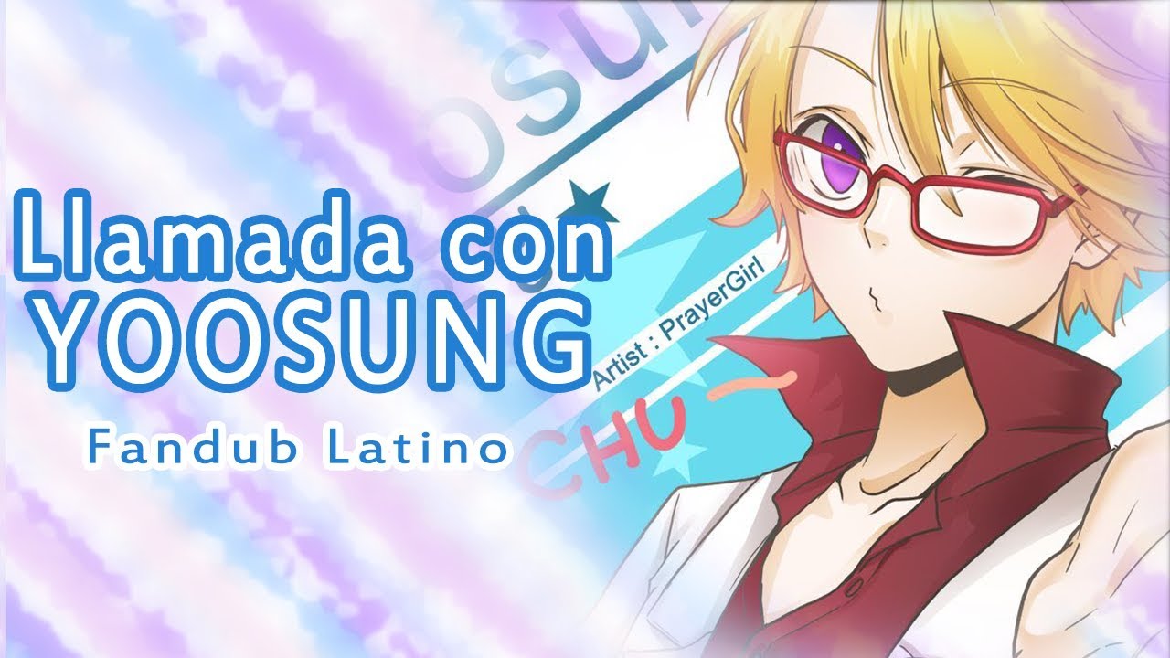 ✨ FANDUB LATINO ► LLAMADA CON YOOSUNG || Mystic Messenger【Baccon-Kuu~】✨