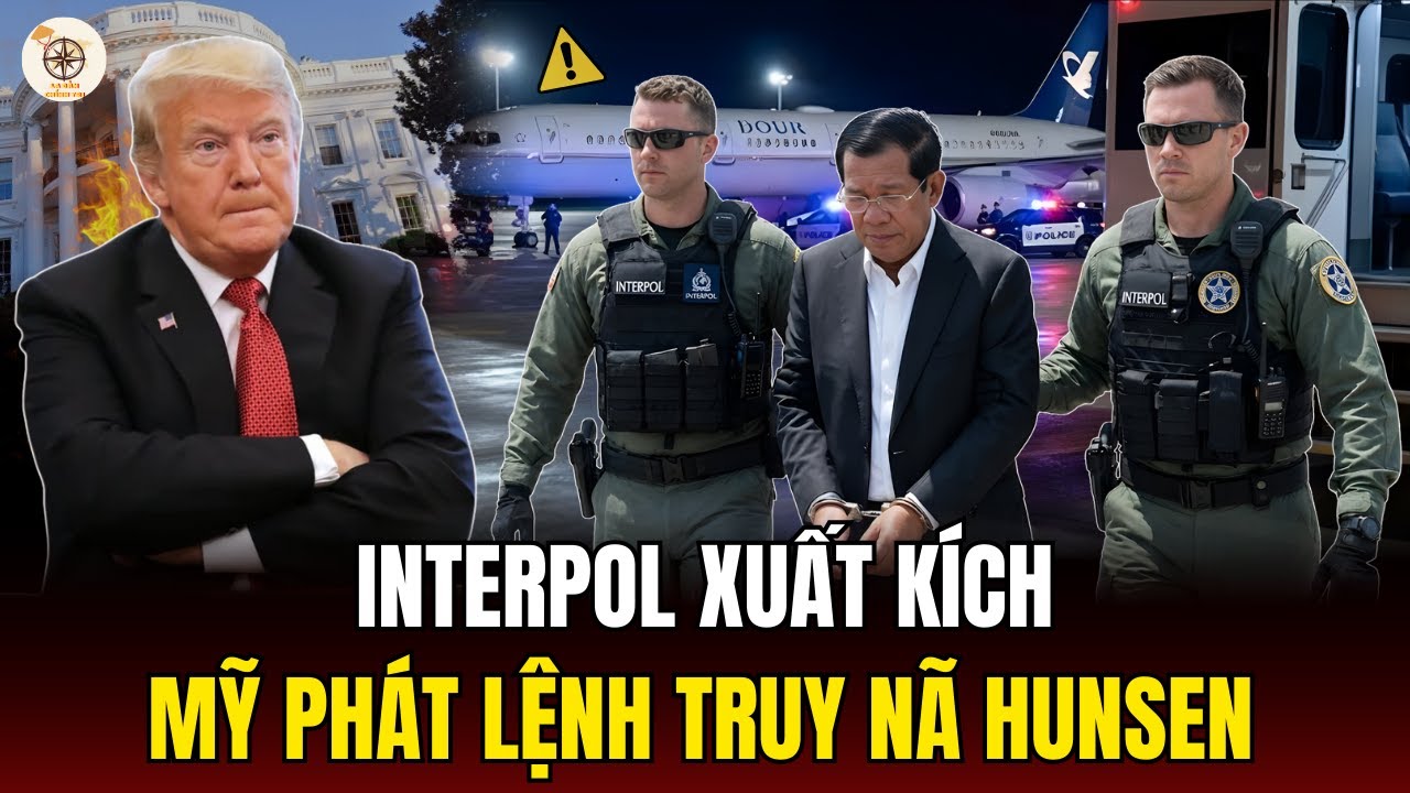 Lệnh Truy Nã Đỏ Interpol: Gia Tộc Hun Sen Bị Dồn Vào Bản Án Hình Sự Toàn Cầu!