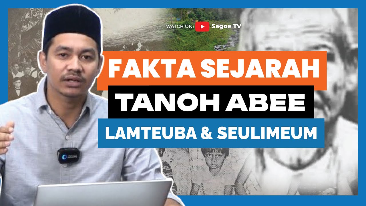 Mitos dan Fakta Sejarah Tanoh Abee, Lamteuba Hingga Seulimeum Yang Sering Dibolak-balik