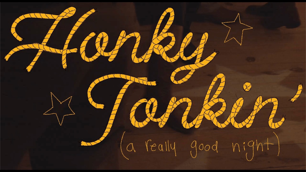 Honky Tonkin' (a really good night)