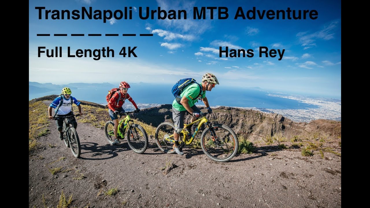 TransNapoli Urban MTB Adventure with Hans Rey 4K Full version
