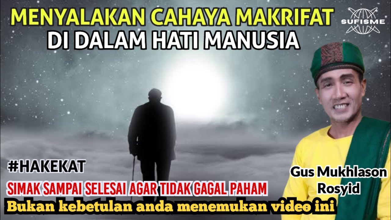 MENYALAKAN CAHAYA MAKRIFAT DI DALAM HATI MANUSIA 🔴GUS MUKHLASON ROSYID #hakekat #cahaya #tauhid