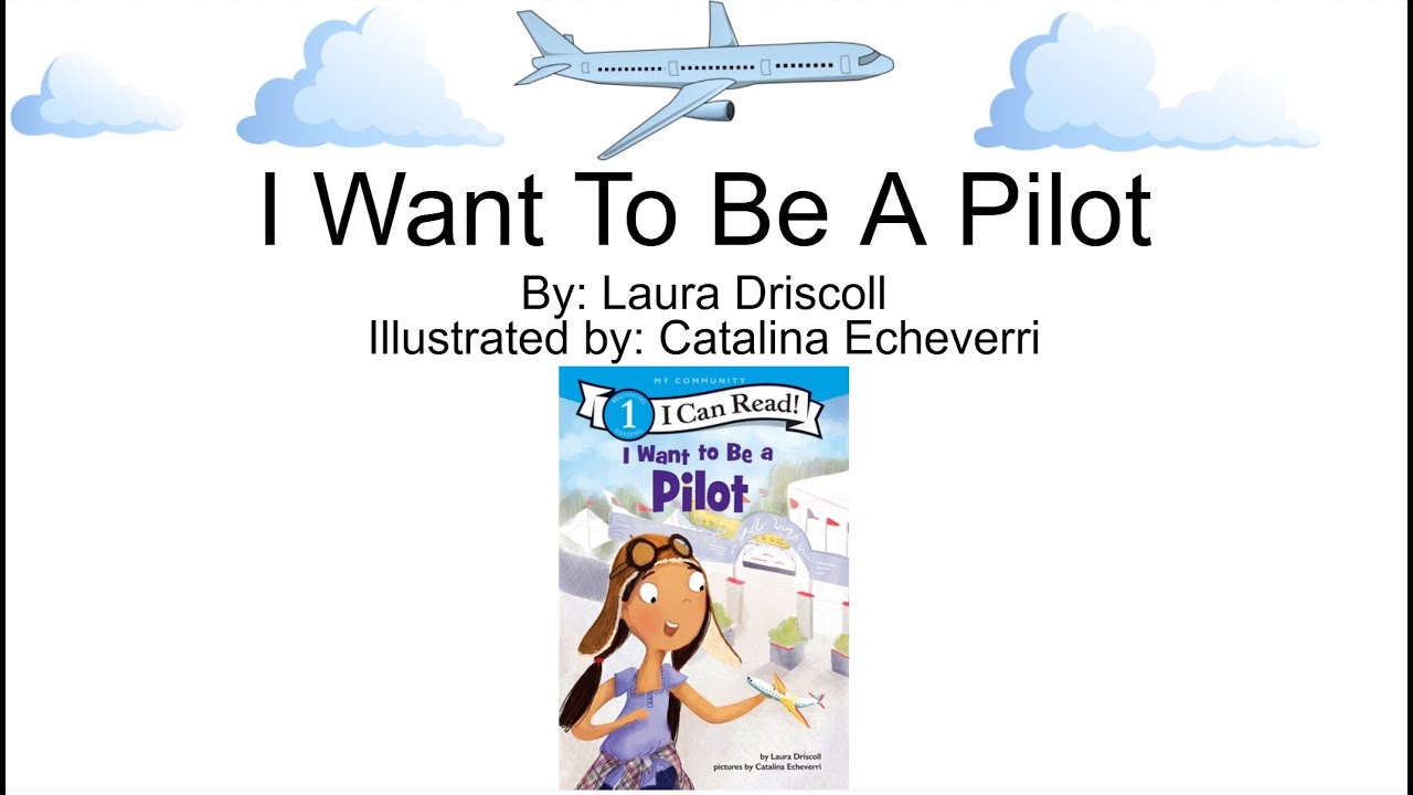 I Want To Be A Pilot Read Aloud