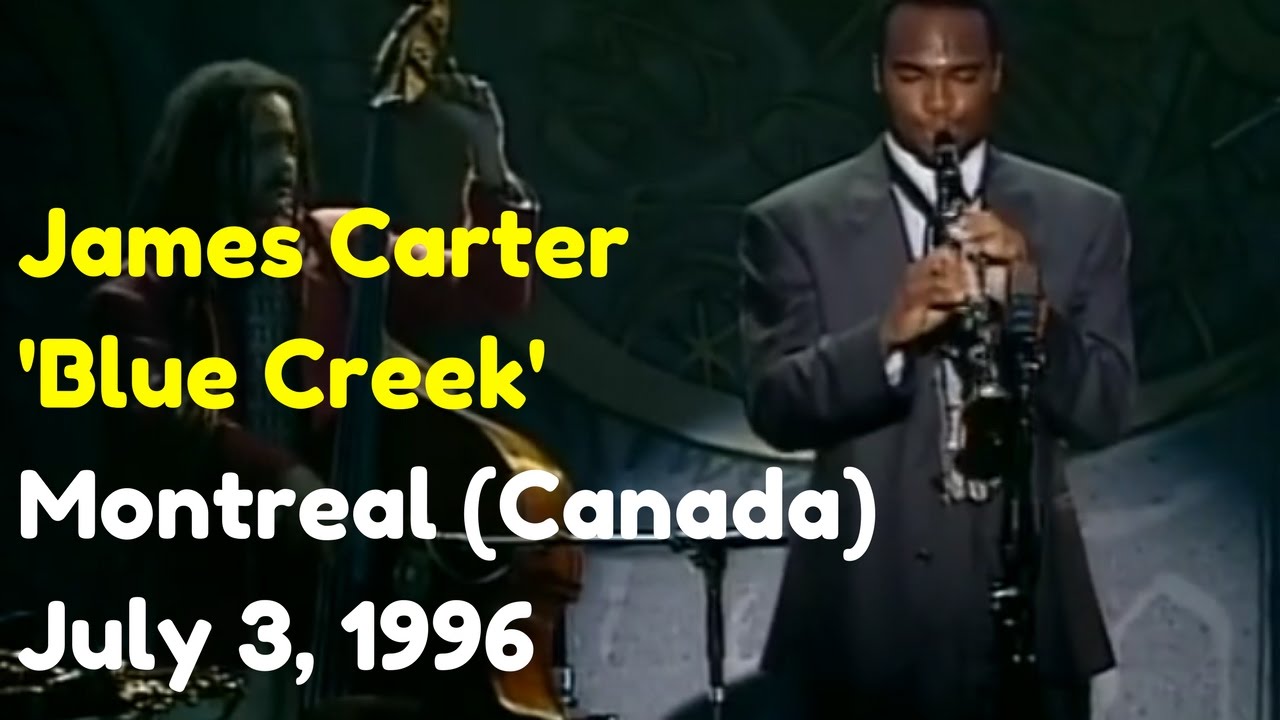 🔶 James Carter - 'Blue Creek' - Live at Montreal, Canada, July 3, 1996 🔶