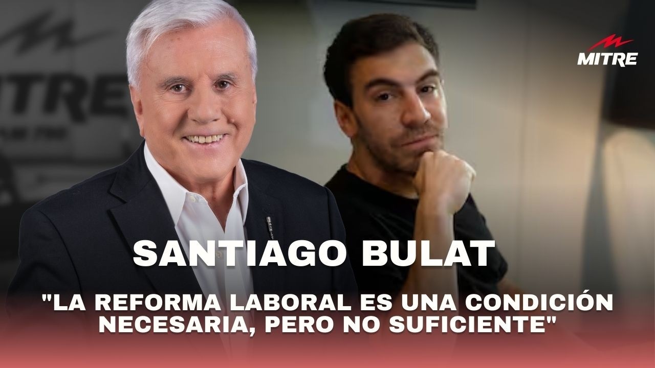 La entrevista completa al economista Santiago Bulat, sobre la reforma laboral, en Bravo por Mitre