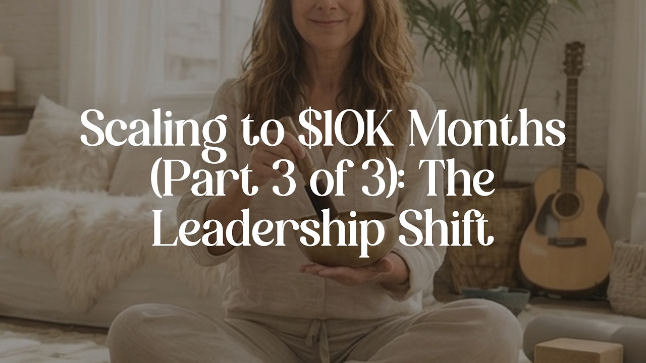 Scaling to $10K Months (Part 3/3): The Leadership Shift