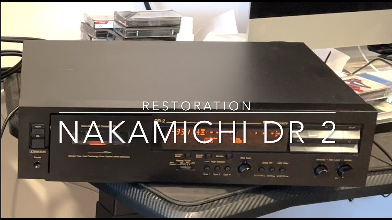 Part 1 - Nakamichi DR2 Restoration for my subscriber   4K