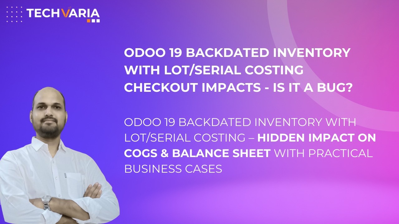 Odoo 19 Backdated Inventory with Lot / Serial Costing – Hidden Impact on COGS & Balance Sheet
