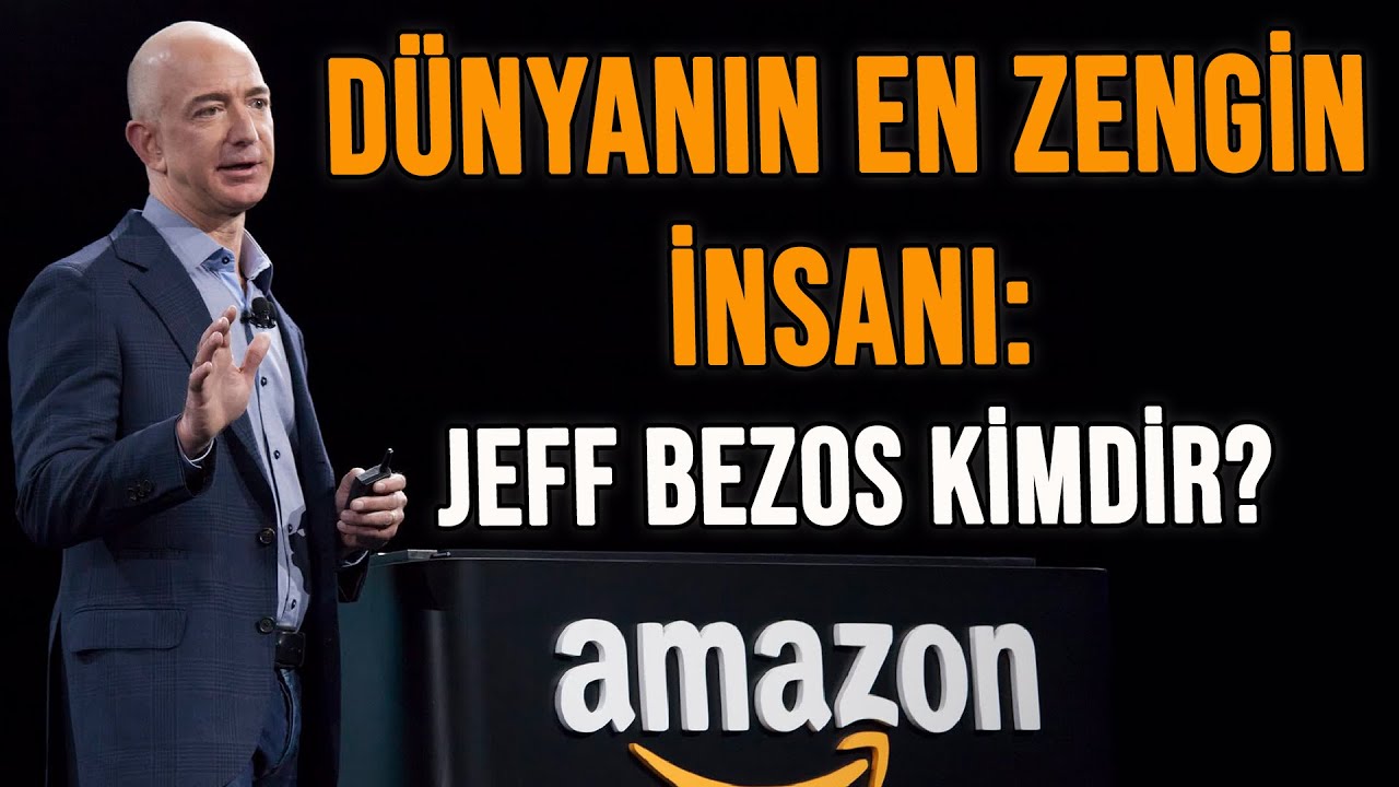 JEFF BEZOS KİMDİR?  JEFF BEZOS VE AMAZON'UN BAŞARI HİKAYESİ