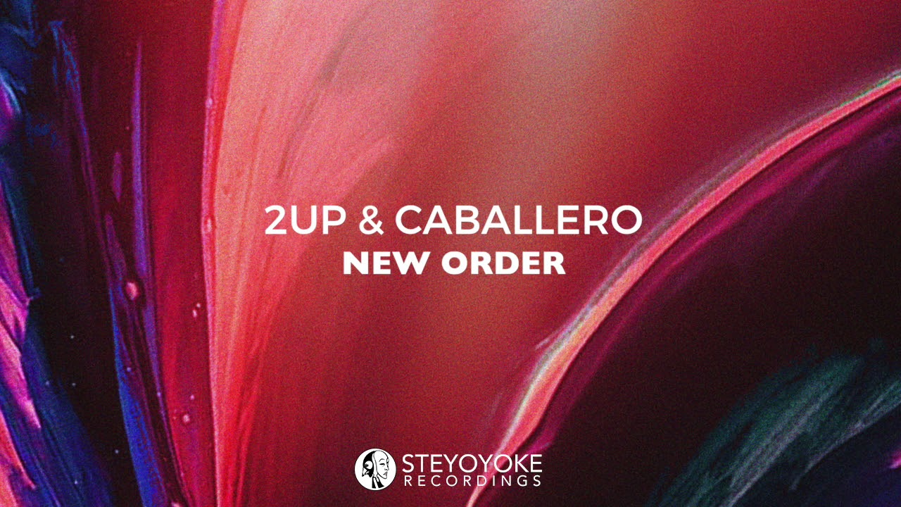 2up & Caballero - New Order (Original Mix) | Steyoyoke