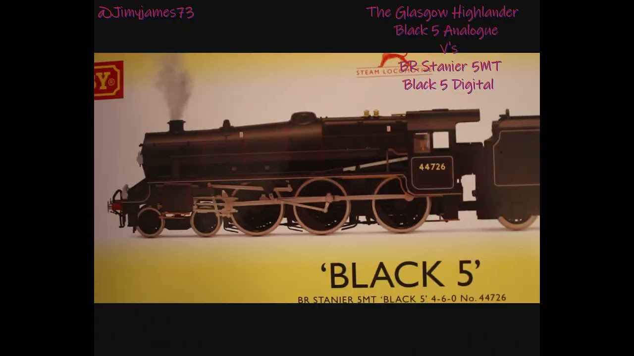 The Glasgow Highlander Black 5 Analogue V's BR Stanier 5MT Black 5 Digital