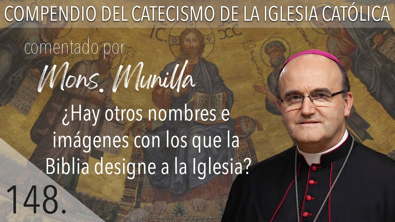 nº 148 ¿Hay otros nombres o imágenes con los que la Biblia designe a la Iglesia?