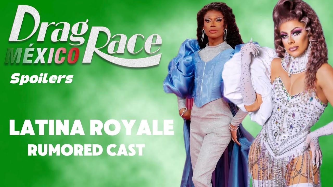 Предполагаемый состав участников 1 сезона Latina Royale | Drag Race Mexico