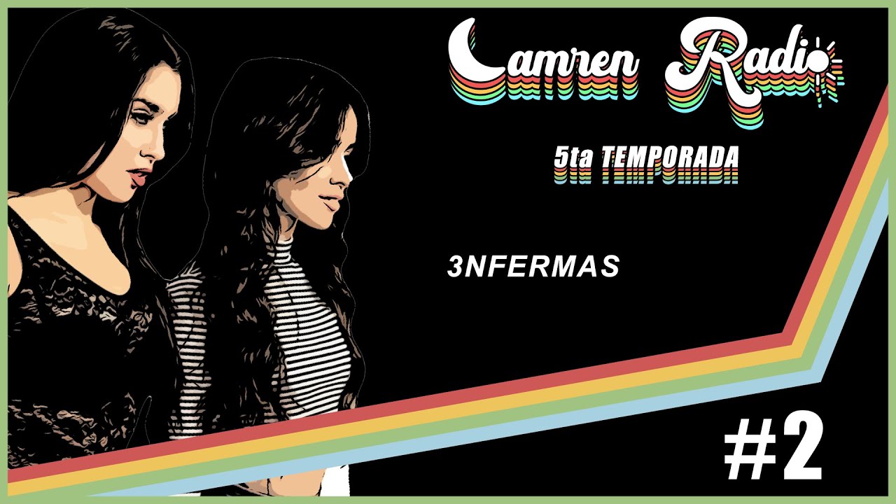 Camren Radio - 5ta Temporada #2: 