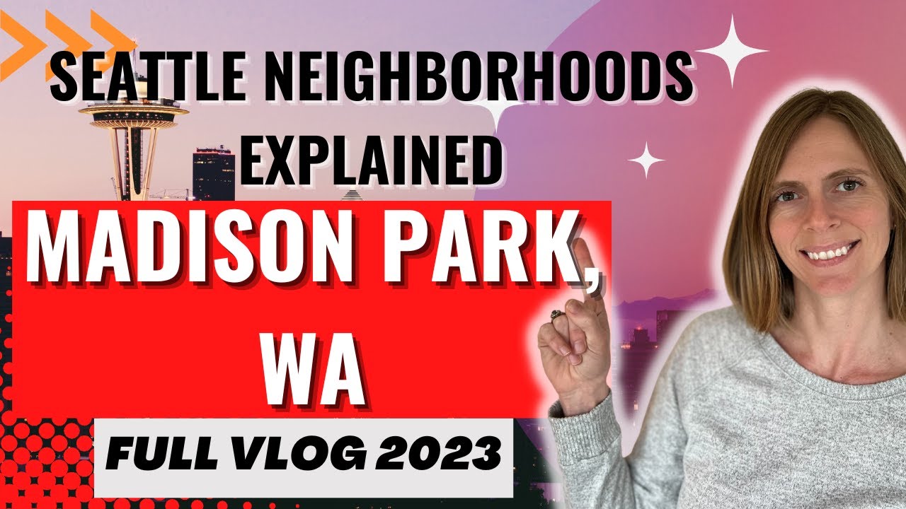 Seattle Neighborhoods Explained: Madison Park Vlog