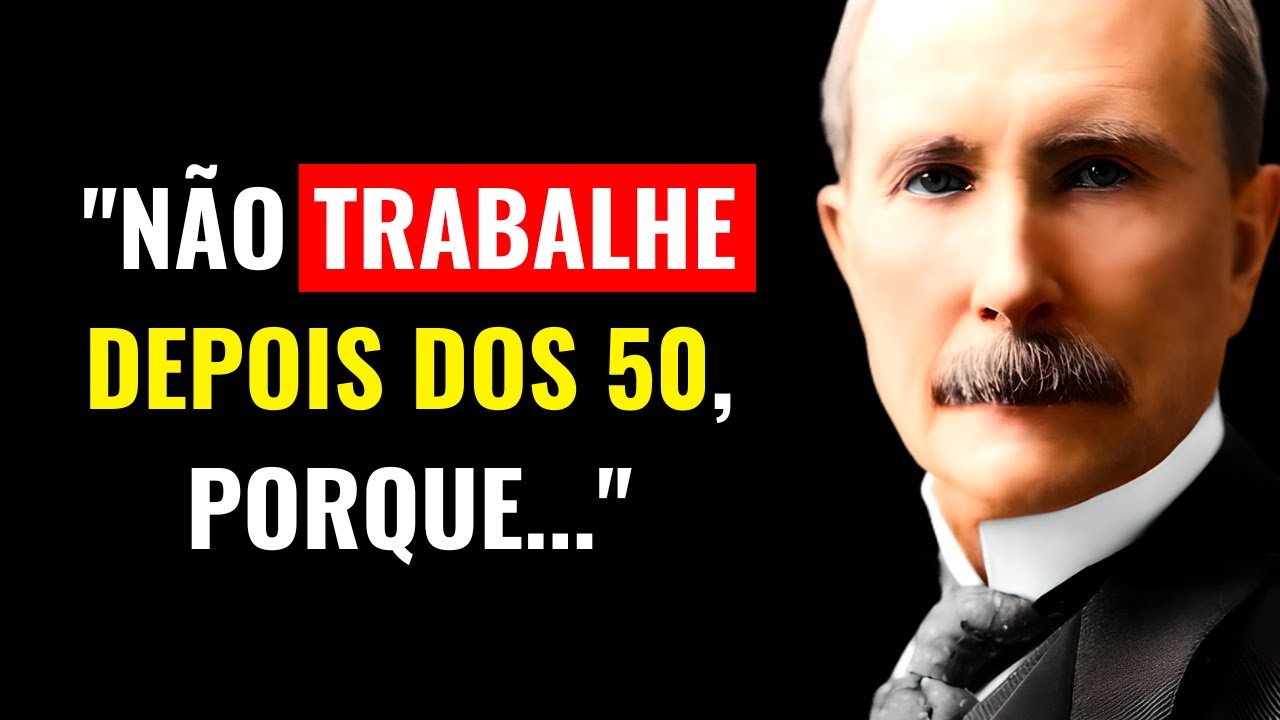 40 Cita&ccedil;&otilde;es IMPACTANTES de JOHN ROCKEFELLER que voc&ecirc; deve ouvir antes dos 50! (Frases e Pensamentos)