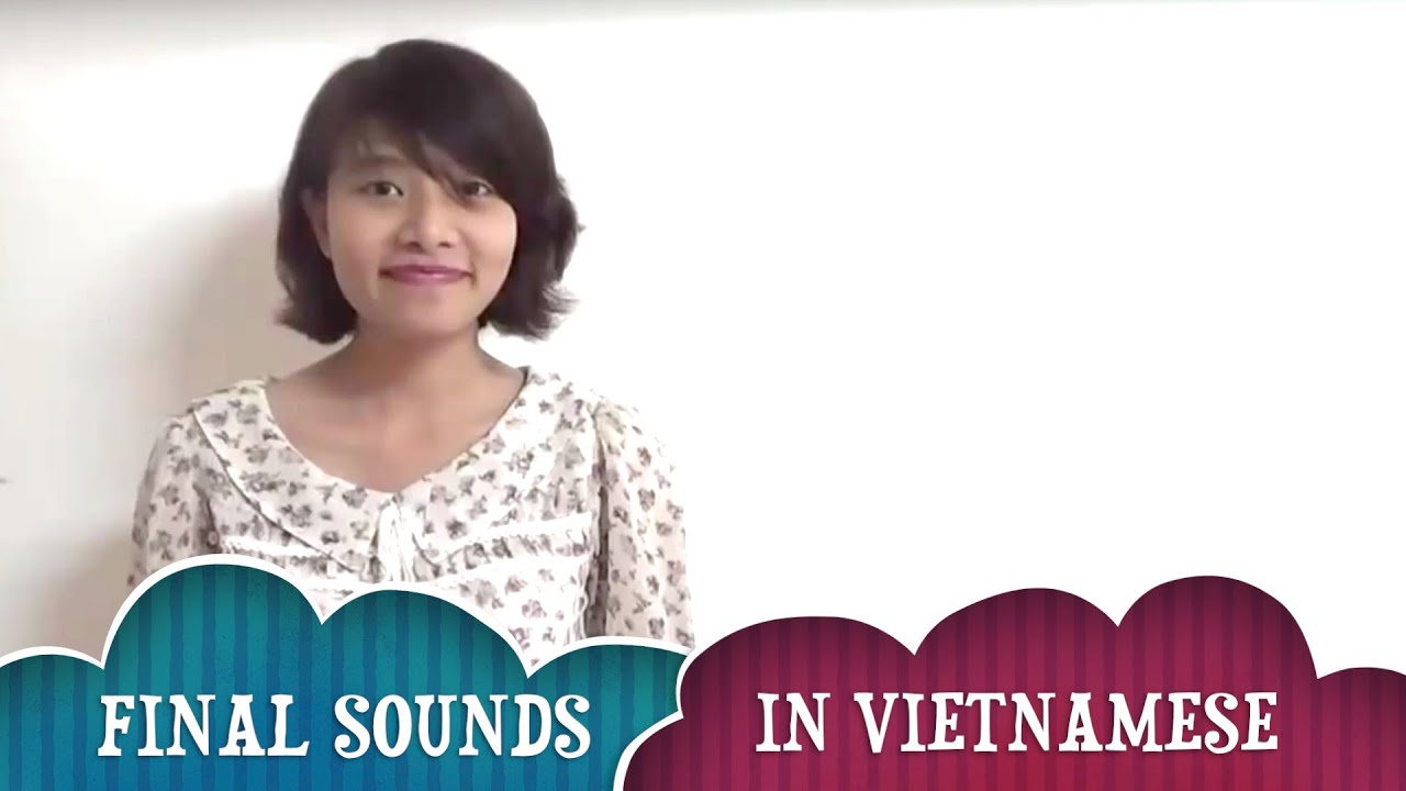 Vietnamese Pronunciation: How to pronounce all final sounds in Vietnamese