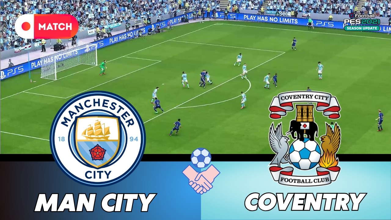 Manchester City vs Coventry | Premier League 2026 Simulation | eFootball PES 21 Realistic Gameplay