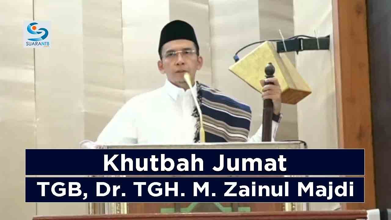 Khutbah Jumat TGB, Dr. TGH. M. Zainul Majdi - Islamic Center NTB (20/9/2024)