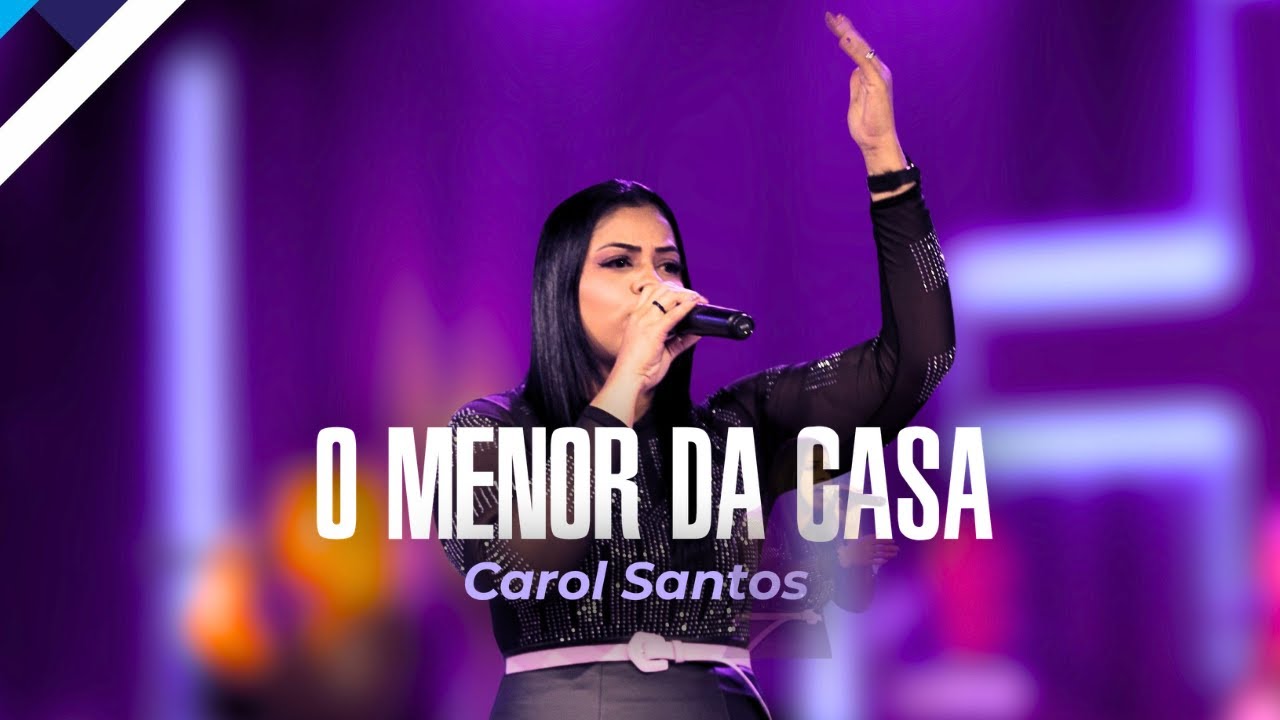 Carol Santos | O Menor Da Casa [Clipe Oficial]