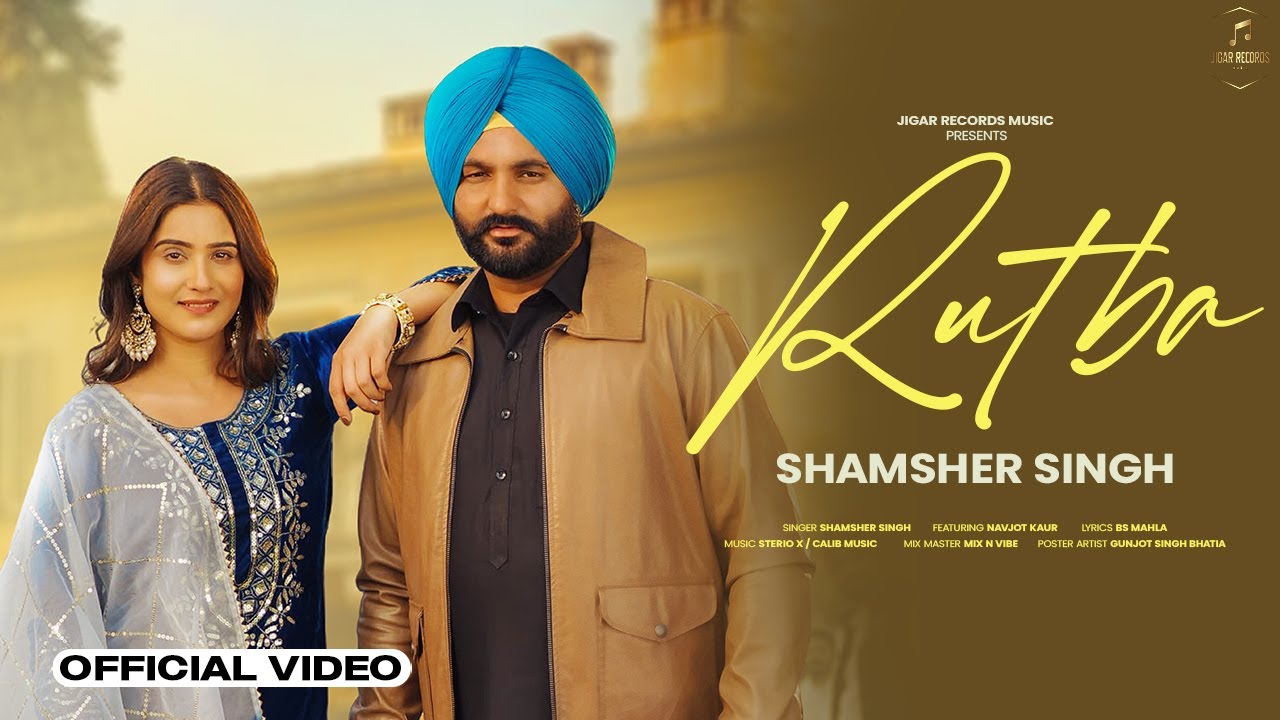 RUTBA | SHAMSHER SINGH | NAVJOT KAUR | NEW PUNJABI SONG