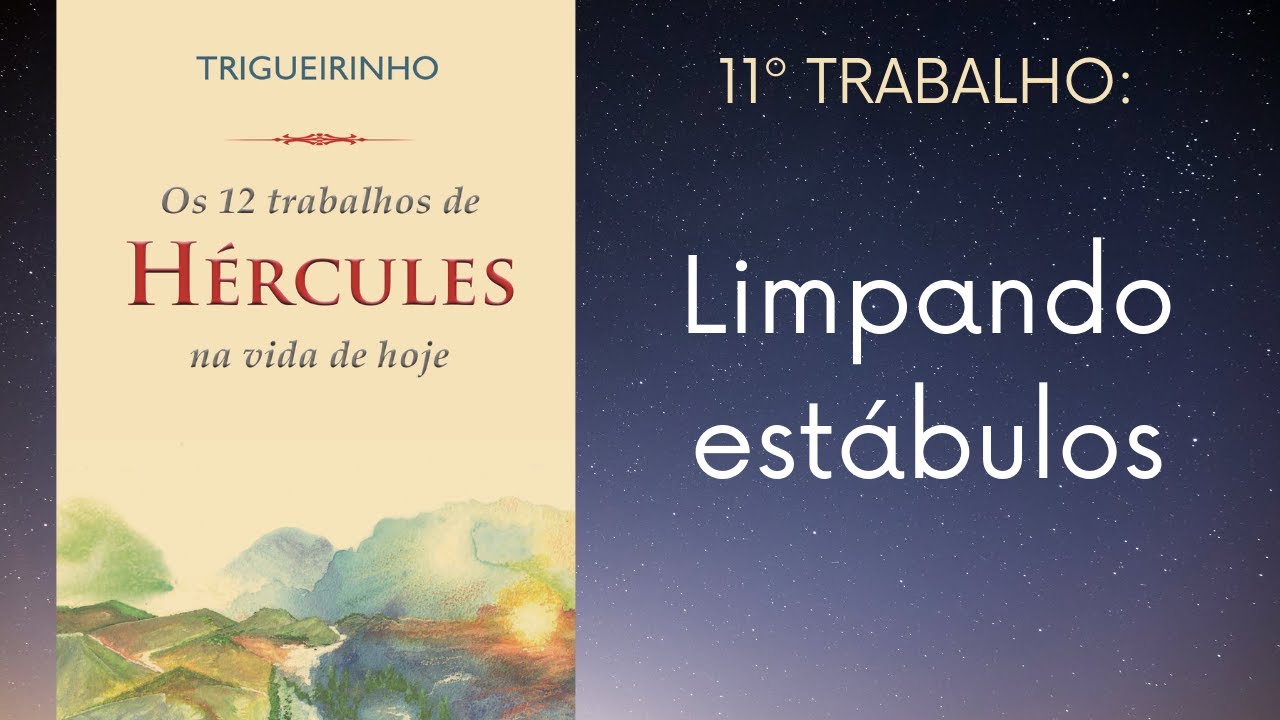 Trigueirinho | Os 12 Trabalhos de Hércules na vida de hoje - Limpando estábulos