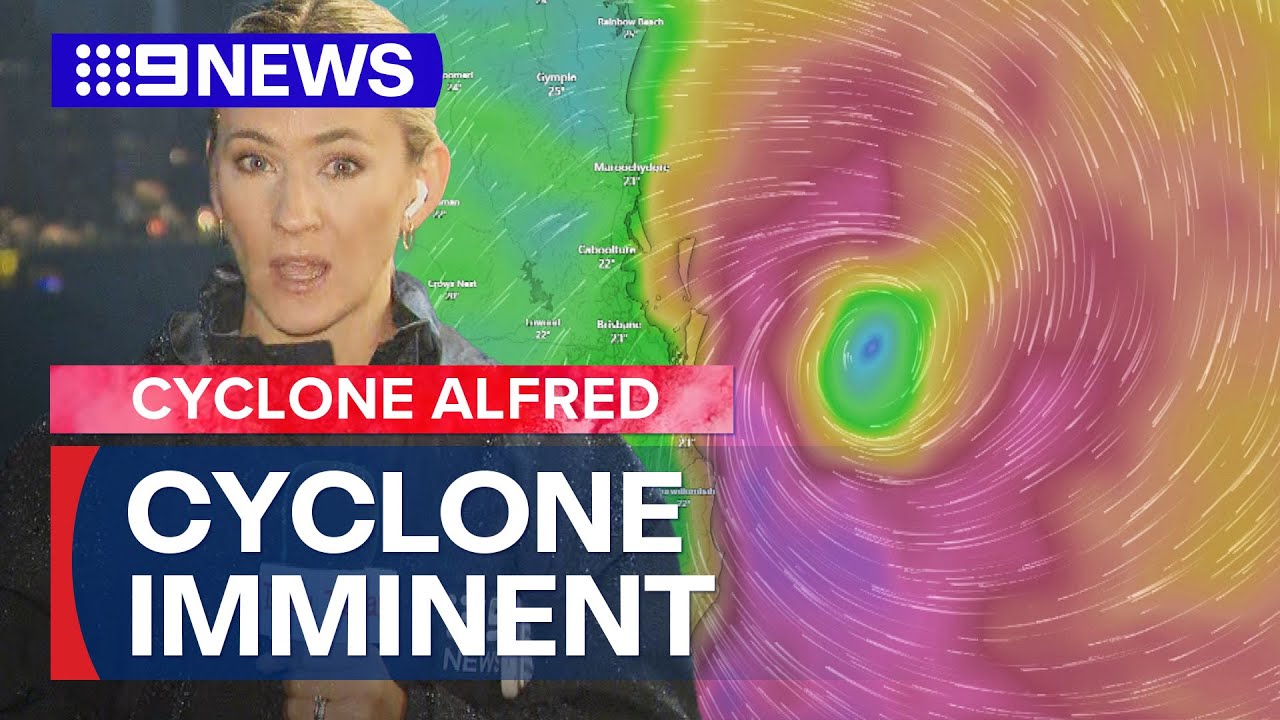 Tropical Cyclone Alfred: Cyclone closes in on Queensland coast | 9 News Australia