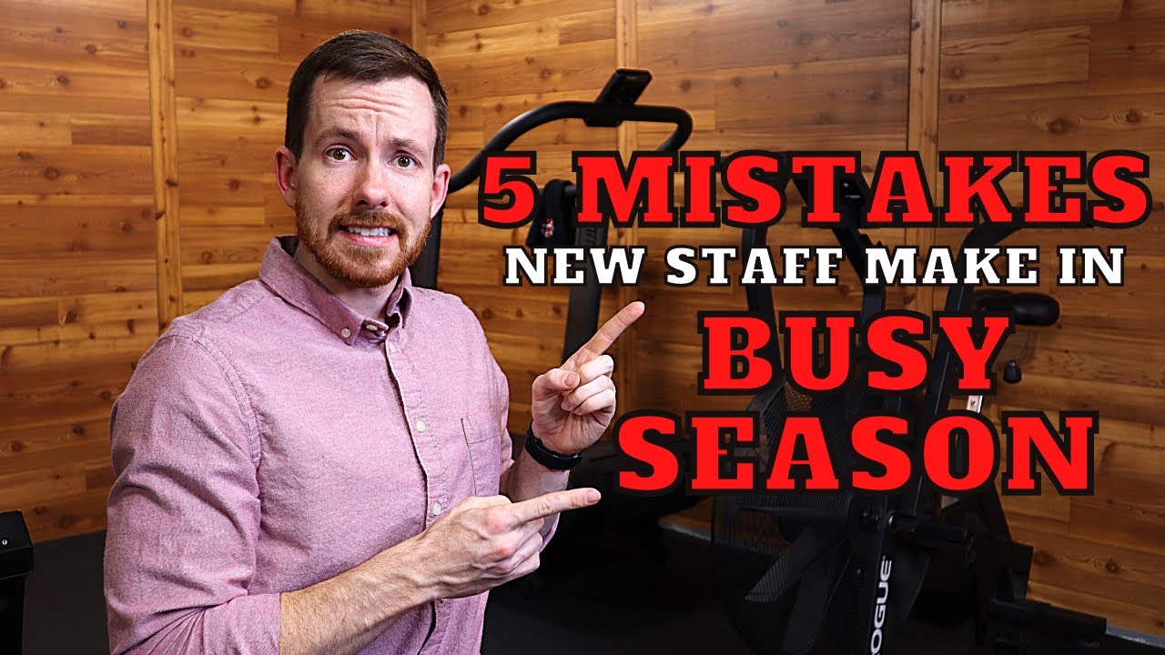 Advice for New Staff - 5 Mistakes Made During Busy Season