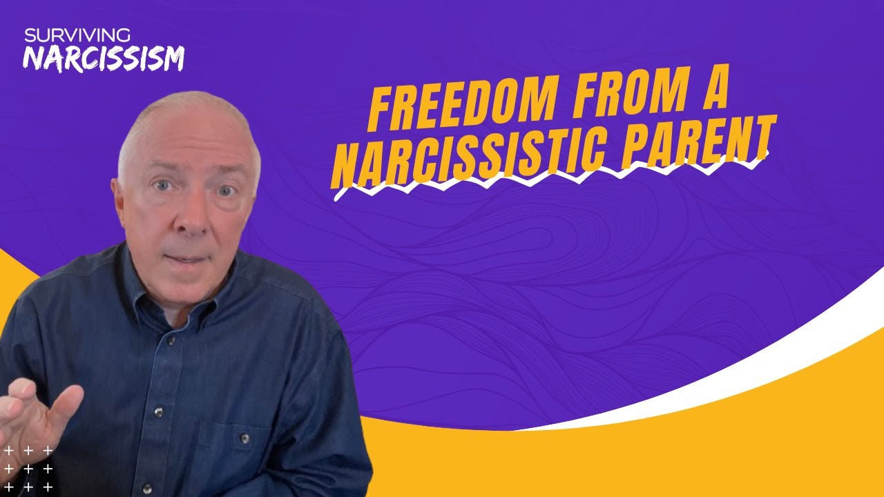 Freedom From A Narcissistic Parent