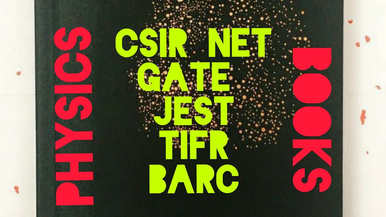 PHYSICS BOOKS FOR CSIR NET, GATE, JEST, TIFR, BARC.