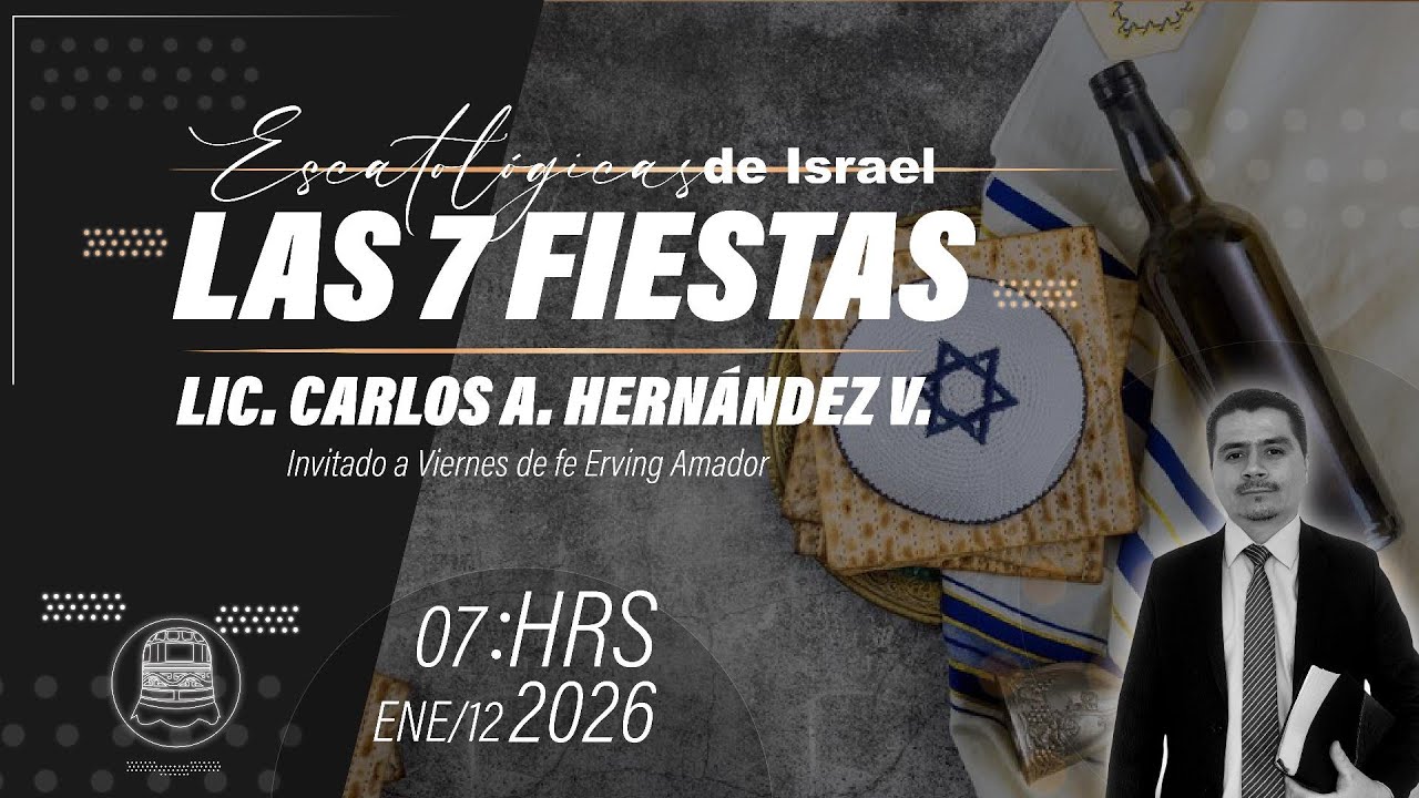 Las 7 fiestas de Israel, por el Lic. Carlos A. Hernández V.